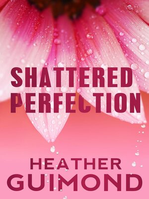 cover image of Shattered Perfection (The Perfection Series Book 1)